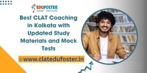 Best CLAT Coaching in Kolkata with Updated Study Materials and Mock Tests