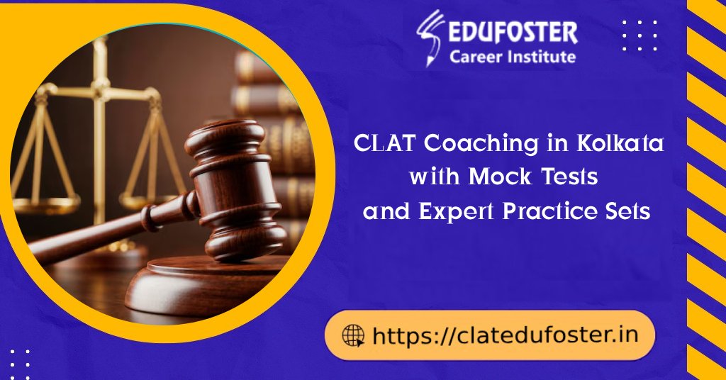 CLAT Coaching in Kolkata with Mock Tests and Expert Practice Sets