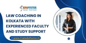 Law Coaching in Kolkata with Experienced Faculty and Study Support