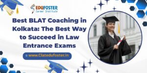 Best BLAT Coaching in Kolkata: The Best Way to Succeed in Law Entrance Exams
