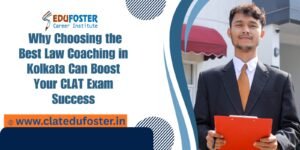 Why Choosing the Best Law Coaching in Kolkata Can Boost Your CLAT Exam Success