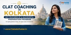 CLAT Coaching in Kolkata Key Features of a Successful Preparation Program
