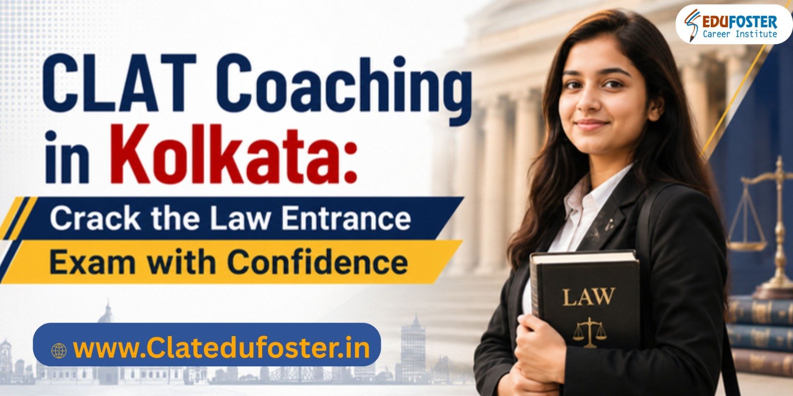 CLAT Coaching in Kolkata: Crack the Law Entrance Exam with Confidence