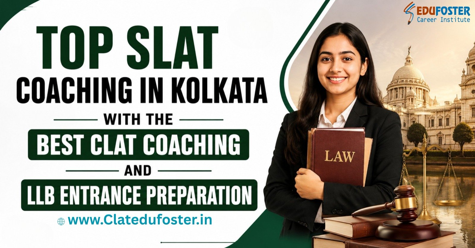 Top SLAT Coaching in Kolkata with the Best CLAT Coaching and LLB Entrance Preparation