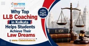 Why Top LLB Coaching in Kolkata Helps Students Achieve Their Law Dreams
