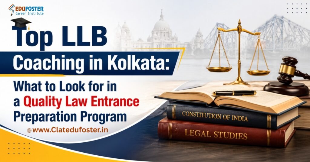 Top LLB Coaching in Kolkata: What to Look for in a Quality Law Entrance Preparation Program