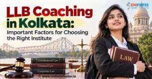 LLB Coaching in Kolkata Important Factors for Choosing the Right Institute